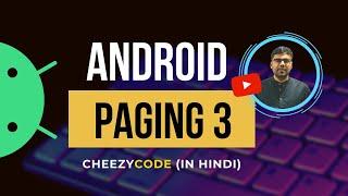 Paging 3 Android | Jetpack Architecture Components | CheezyCode