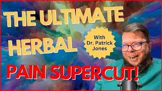 3.5 Hours of Doc Jones Talking About Natural Pain Managment | SUPERCUT Herbal Compilation