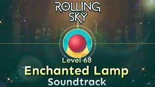 Rolling Sky - Level 68 Enchanted Lamp [Official Soundtrack] Coming Soon
