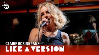 Claire Rosinkranz – ‘Screw Time’ (live for Like A Version)