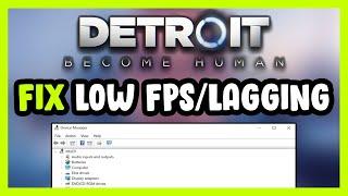 How to FIX Detroit: Become Human Low FPS Drops & Lagging!