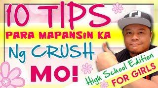 TIPS No.3 - TIPS PARA MAPANSIN KA NG CRUSH MO - FOR GIRLS - HIGH SCHOOL EDITION