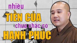 Giàu tiền giàu bạc chưa chắc đã có Hạnh Phúc - Thầy Thích Pháp Hòa