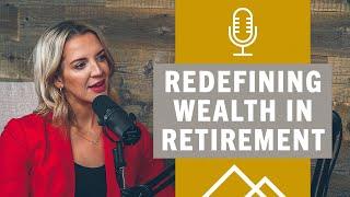 Redefining Wealth in Retirement | Guiding You Forward