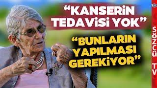 'Kanserin Tedavisi Yok' Canan Karatay Bundan Uzak Duracağız Diyerek Açıkladı