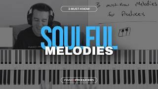 3 'Must-Know' Melodies for Music Producers (Smooth and Soulful)