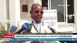 Lancement de la vaccination contre la Covid-19 à Tchiamba-Nzassi