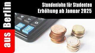 Stundenlohn für Studenten: Erhöhung ab Januar 2025: aus Berlin