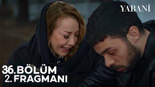 Yabani 36. Bölüm 2. Fragmanıı | Evlat Acısı !