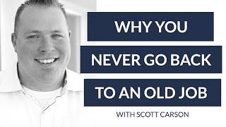 Why You NEVER Go Back to an Old Job with Scott Carson of WeCloseNotes.com