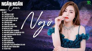 NGỠ,THƯƠNG LY BIỆT,THUYỀN QUYÊN- ALLBUM BALLAD TOP XU HƯỚNG CỰC HÓT 2025 -NGÂN NGÂN COVER TRIỆU VIEW