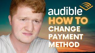 How to Change Audible Payment Method