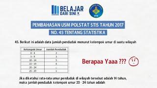 NO 45 TENTANG STATISTIKA - PEMBAHASAN SOAL USM POLSTAT STIS TAHUN 2017