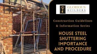 House Steel Shuttering Importance and Procedure | Construction Guidelines by Glorious Builders