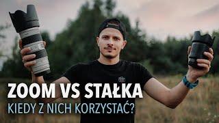 ZOOM vs STAŁKA - co wybrać?