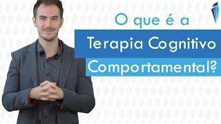 O que é a Terapia Cognitivo Comportamental (TCC) ?