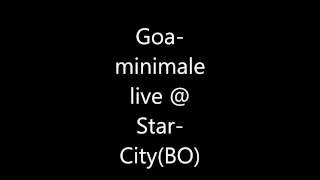 Goa minimale-set  live@star-city (BO)