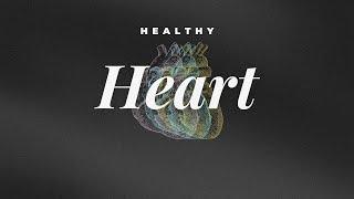 Healthy Heart | Generous Heart | Daniel McGuire