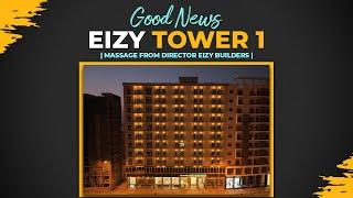 Good News | Eizy Tower 1 | 07-December-2023 | Message from Director Eizy Builders