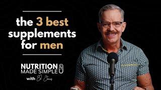 The three BEST supplements for men.