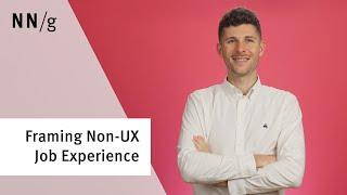 Turn Your Non-UX Experience Into a UX Career Advantage