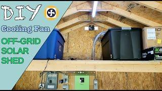 DIY Cooling Fan for Off-Grid Solar Powered Shed