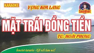 Mặt trái đồng tiền | karaoke | vọng kim lang || TG: Hoài Phong | Senviet karaoke