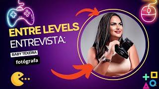 Entre Levels com nossa Entrevistada Babby Teixeira Show #2024 #podcast