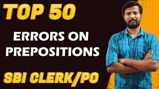 TOP 50 ERRORS ON PREPOSITIONS | ENGLISH SESSION | SBI CLERK/PO | CRACK WITH JACK | MR.ABITH