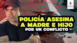 CAPÍTULO 53: SIN LEY - POLICÍA @SE5IN@ A MADRE E HIJO POR UN CONFLICTO