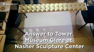 Nasher Sculpture Center consulted on answer to Museum Tower glare