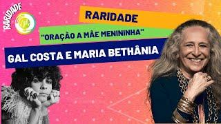 Maria Bethânia e Gal Costa - Oração a Mãe Menininha [MPB Raridade] (Musicalidade)