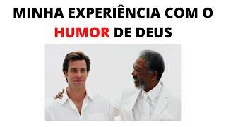 Minha experiência com o humor divino