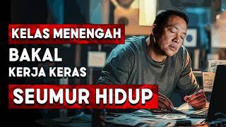 3 Kesalahan Fatal Kelas Menengah Yang Membuatmu Kerja Seumur Hidup!!!