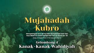 (LIVE) MUJAHADAH KUBRO ROJAB 1445 H GELOMBANG 4 ( KANAK-KANAK WAHIDIYAH ) | 4 FEBRUARI 2024