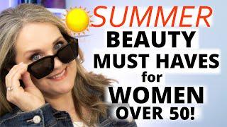 TOP Beauty Products for Women OVER 50! Summer Makeup Tutorial 2024 - BEST Ways to Beat the Heat! 