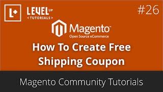 Magento Community Tutorials #26 - How To Create Free Shipping Coupon