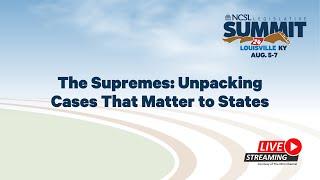 The Supremes: Unpacking Cases That Matter to States