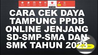 CARA CEK DAYA TAMPUNG PPDB ONLINE JENJANG SD SMP SMA DAN SMK TAHUN 2023