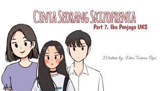 BACA CERITA - Cinta Seorang Skizofrenia [Part 7. Ibu Penjaga UKS]