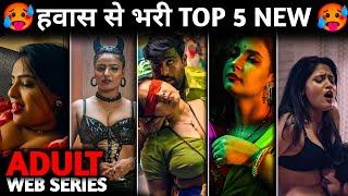 TOP 5 New Indian Watch Alone Hot Web Series in 2023 Hindi (HOT)