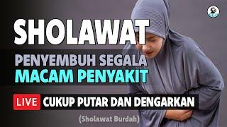 SHOLAWAT NABI PENYEMBUH SEGALA MACAM PENYAKIT PALING AMPUH SANGAT MUSTAJAB (Sholawat Burdah)