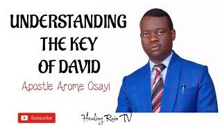 UNDERSTANDING THE KEY OF DAVID by Apostle Arome Osayi