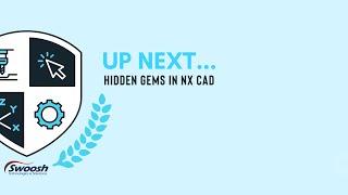 Hidden Gems in NX CAD | NX University