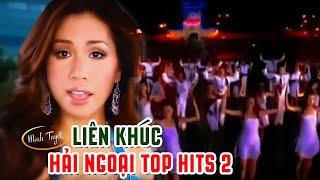 Hợp Ca Liên Khúc Top Hits 2 - Tình Music | Những Ca Khúc Hải Ngoại Remix Hay Nhất