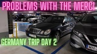 FIEST PROBLEMS WITH THE MERC ALREADY - Trip to Germany, day 2