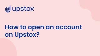 How To Open An Account On Upstox