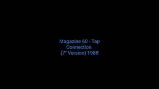 Magazine 60 - Tap Connection (7'' Version) 1988_italo disco