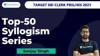 SBI Clerk Prelims 2021 | Top 50 Syllogism Series part-1 | Sanjay Singh