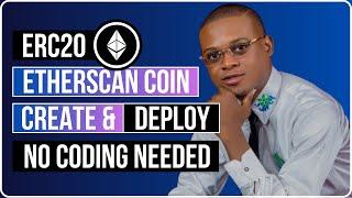 ERC20 Etherscan Coin Create & Deploy - No Coding Needed